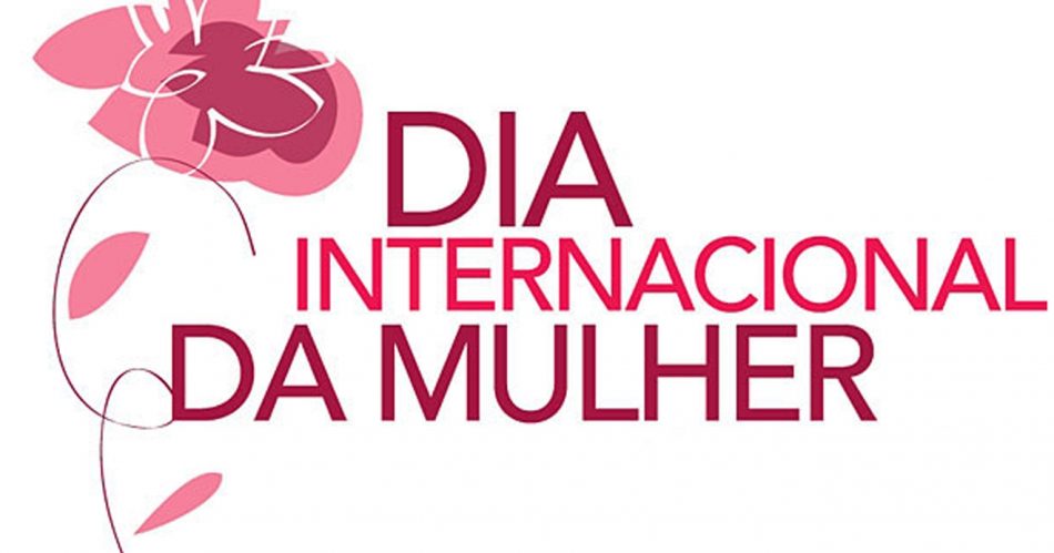 Feliz Dia Internacional da Mulher!