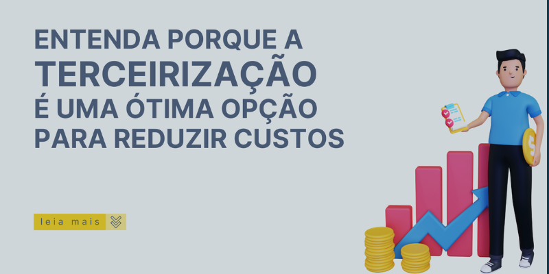 Otimize seus custos e processos: entenda como funciona a terceirização de serviços gerais