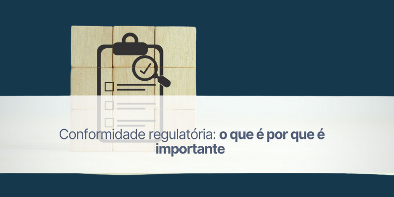 Conformidade Regulatória e Proteção de Dados